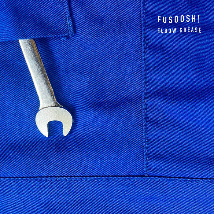 Fusoosh Elbow grease